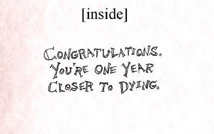 Greeting Card - One Year Closer to Dying