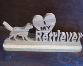 I love my Retriever wood sign