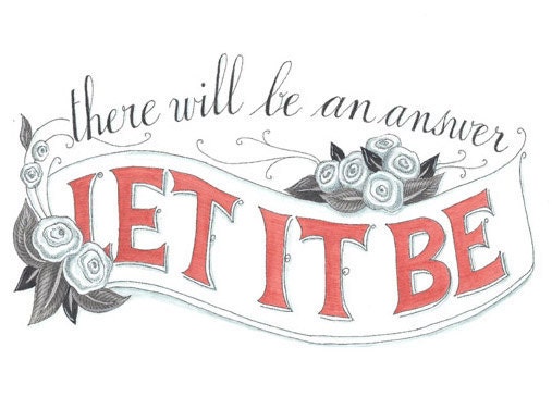 Let it Be - Inspirational Art Print (5 x 7")