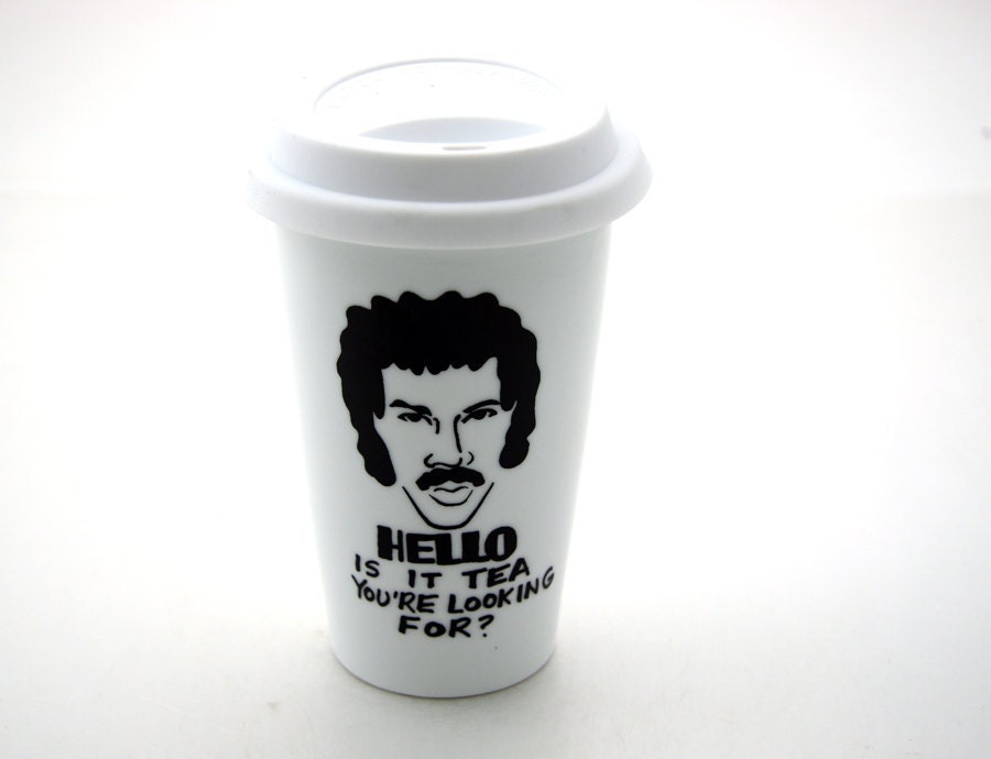 Hello Lionel Richie is it tea Travel Mug Double Walled Porcelain eco cup with Lid Kiln Fired