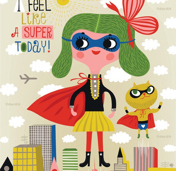 I feel like a SUPER today - limited edition giclee print of an original illustration (8 x 10 in)