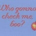 PATTERN Real Housewives of Atlanta Who Gonna Check Me Boo Cross Stitch