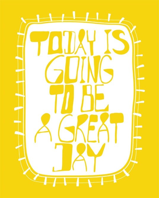 Inspirational Print / Typography Poster "GREAT DAY" Yellow 11x14 Happy Typography, Inspirational, Motivational Art Saying