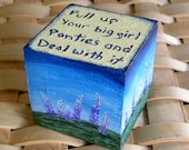 Wooden block Pull Up Your Big Girl Panties with lupines Inspirational Home Decor hand painted by Maine Artist Beth Doan