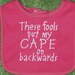 Baby Bib "These Fools put my Cape on Backwards" Hot Pink White Ready to Ship