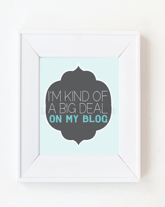5x7 I'm kind of a big deal on my blog print