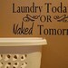 Laundry Today Or Naked Tomorrow Vinyl Decal