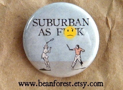 suburban as ef   -mature- - pinback button badge
