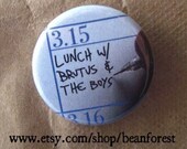pencil them in for the ides of march (Shakespeare)