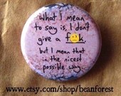 i don't give an ef, but i mean that politely   -mature-   - pinback button badge