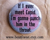 punch Cupid in the throat