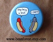 stop being a brat - pinback button badge