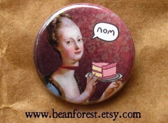 let us eat cake (Marie Antoinette) - pinback button badge