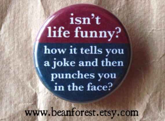 life is funny with jokes and face punching