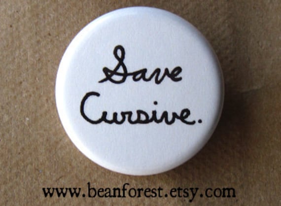 save cursive - pinback button badge