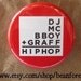 the four pillars of hip-hop (dj, mc, bboy, graffiti, hip hop) - pinback button badge