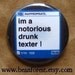notorious drunk texter - pinback button badge