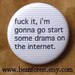 gonna go start drama on the internet   -mature-