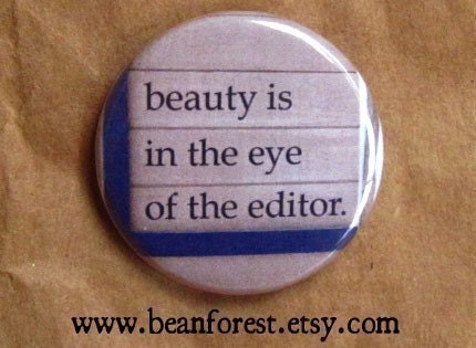 beauty is in the eye of the editor - pinback button badge