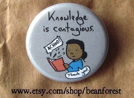 knowledge is contagious - pinback button badge