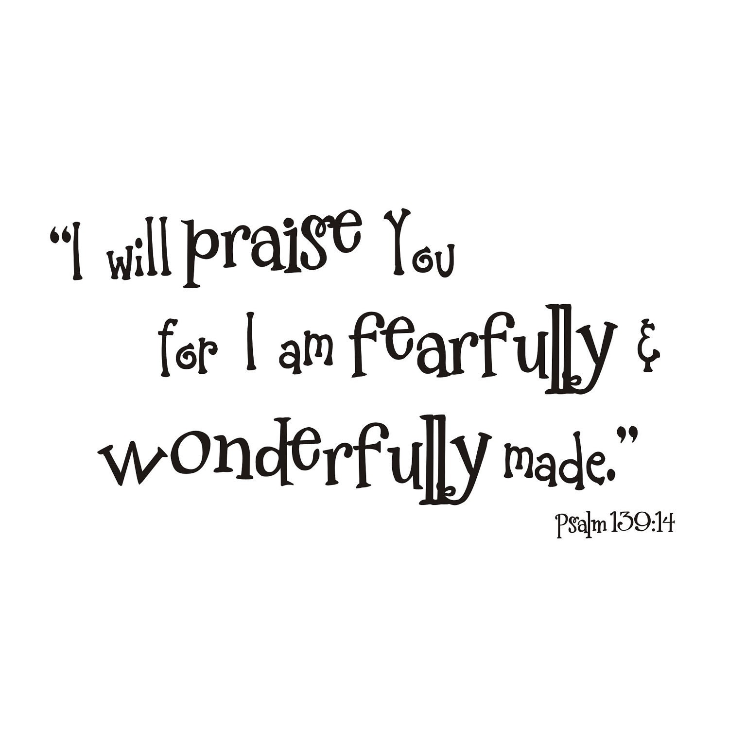 Fearfully and Wonderfully Made Psalm 139 14 Vinyl Wall Decal
