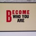 Become Who You Are Letterpress Print