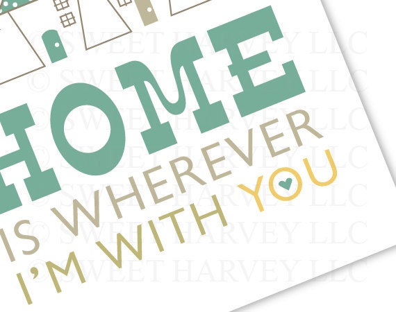 Home is Wherever I'm With You: Typography Print, Modern Poster -House Art, Little Houses - Tan, Taupe, Beige, Khaki, Green, Yellow, 8 x 10