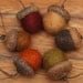 Wool Felted Acorn Ornaments, Set of 6 Fall colors, also available without hangers