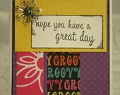 Hope You have a Great Day card - for a friend or loved one - Blank Greeting Card