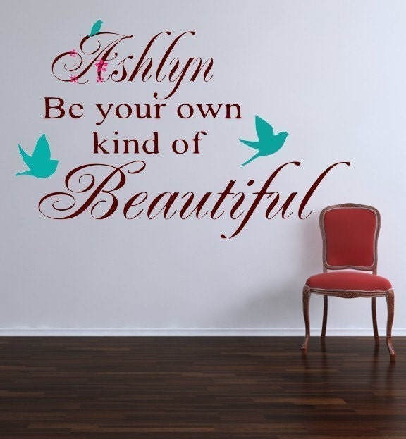 Be Your Own Kind Of Beautiful Wall Decal By Decordesigns On Etsy 