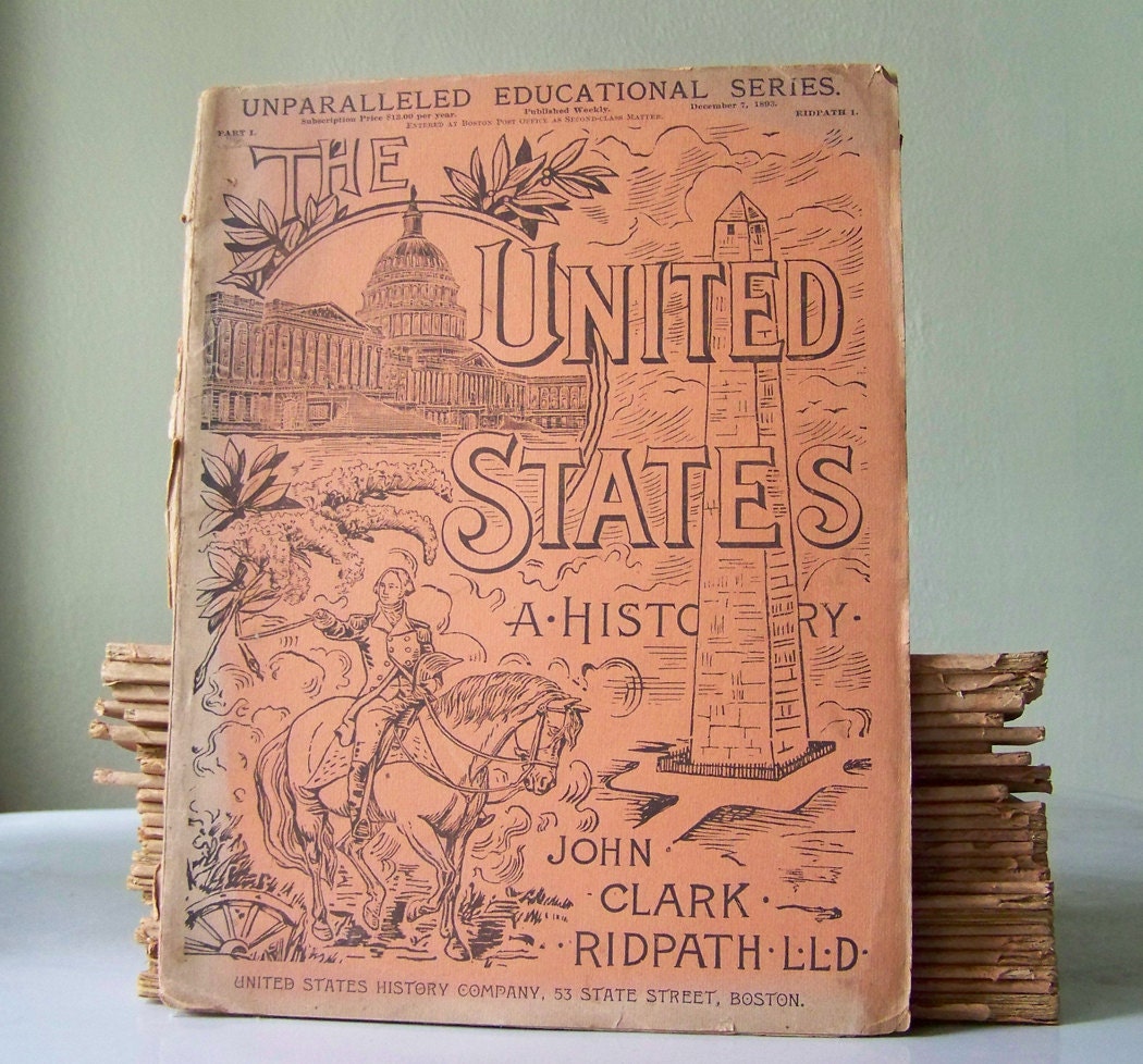 119 Years Old, History Periodical, The United States, A HIstory, complete set by John Clark Ridpath, Columbian Edition