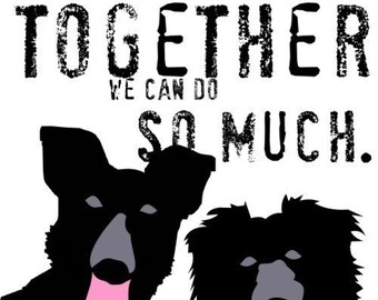 German Shepherd and Mutt Dog Art Print Wall Decor Together We Can Do So Much Inspirational Series