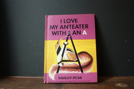 Vintage Childrens Book / I Love My Anteater With an A by Dahlov Ipcar.