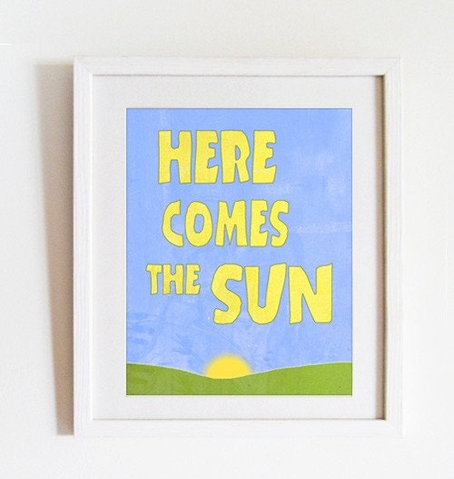 Art print Room decor Here comes the sun song, quote, Beatles