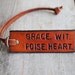 Grace. Wit. Poise. Heart. Ready-made Decorative Leather Luggage Tag. Immediate Shipping.
