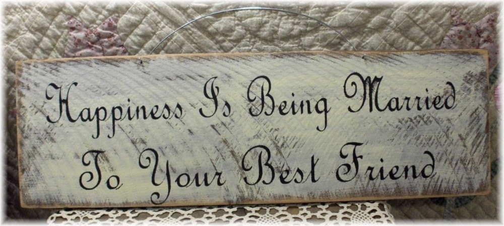 Happiness Is Being Married To Your Best Friend Primitive Wood Fence Board Cream Sign Marriage Wedding Anniversary Custom