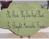Me Thinks My Own Soul Must Be Bright Invisible Green Shabby Chic Sage Green Wood Sign Quote Phrase Custom