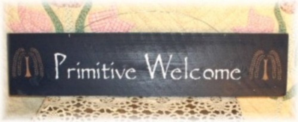 Primitive Welcome Sign