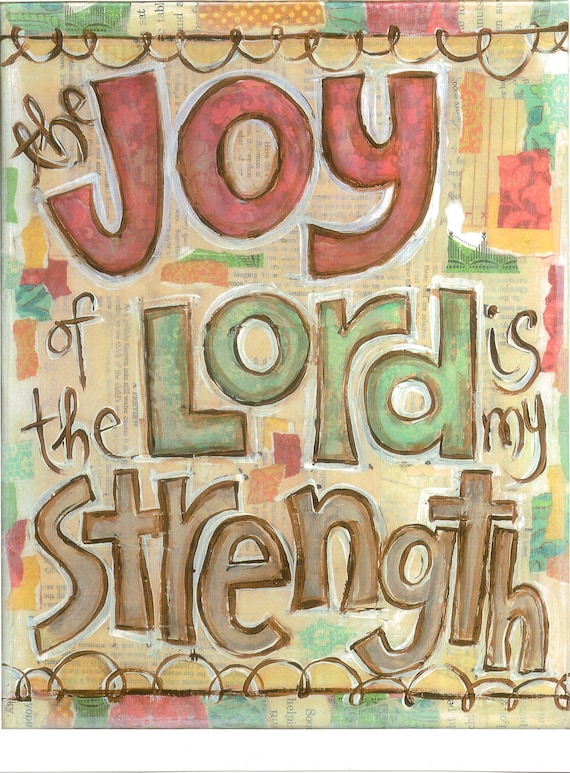 Scripture Art, The Joy of the Lord is my Strength (Nehemiah 8:10), 8 x 10 Fine Art Print