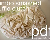 Jumbo Smashed Ruffle Clutch PDF Pattern