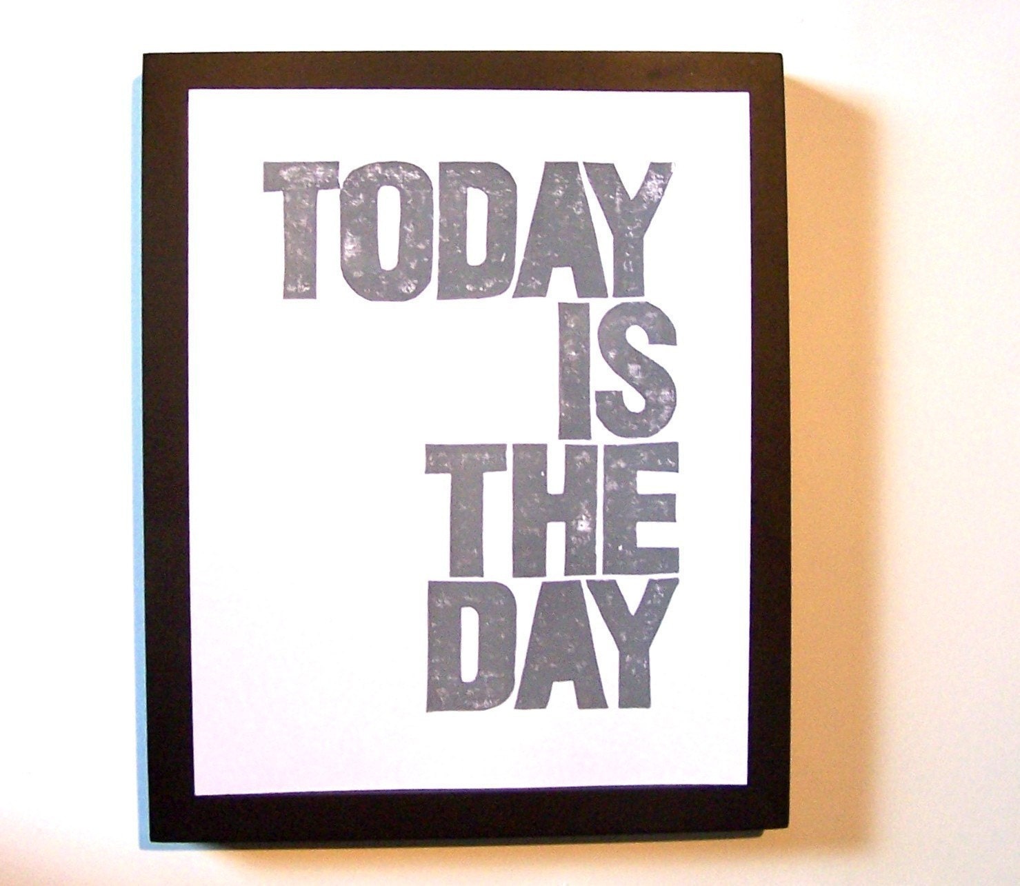 LINOCUT PRINT - Today is the day GREY (gray) letterpress poster typography 8x10