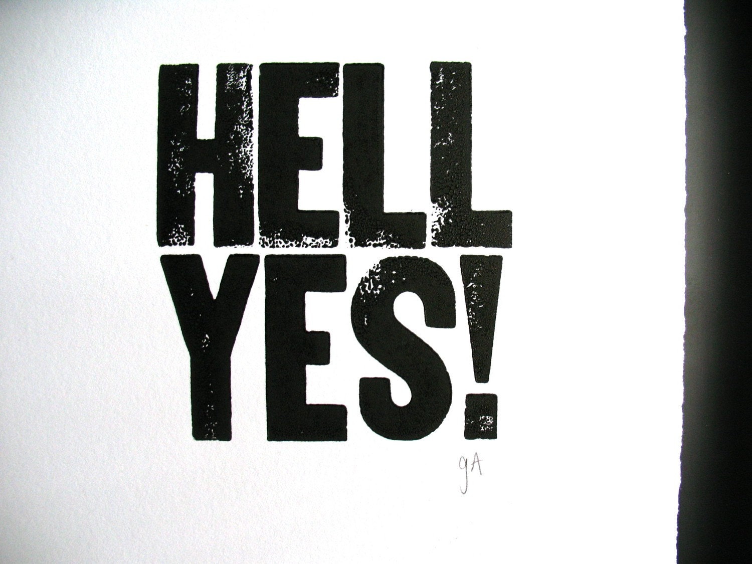 PRINT - Hell yes BLACK LETTERPRESS 8x10 motivational typography poster