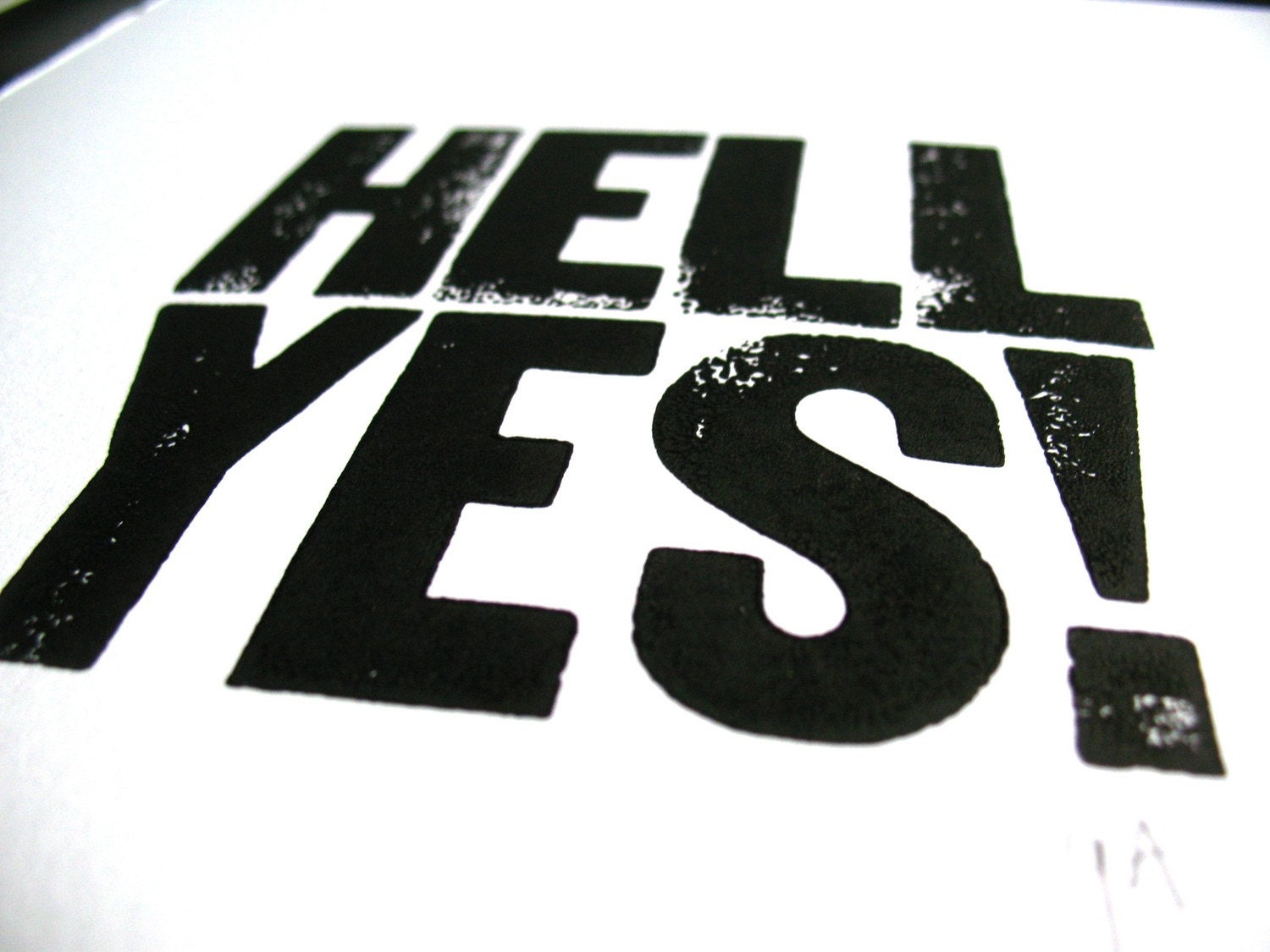 PRINT - Hell yes BLACK LETTERPRESS 8x10 motivational typography poster