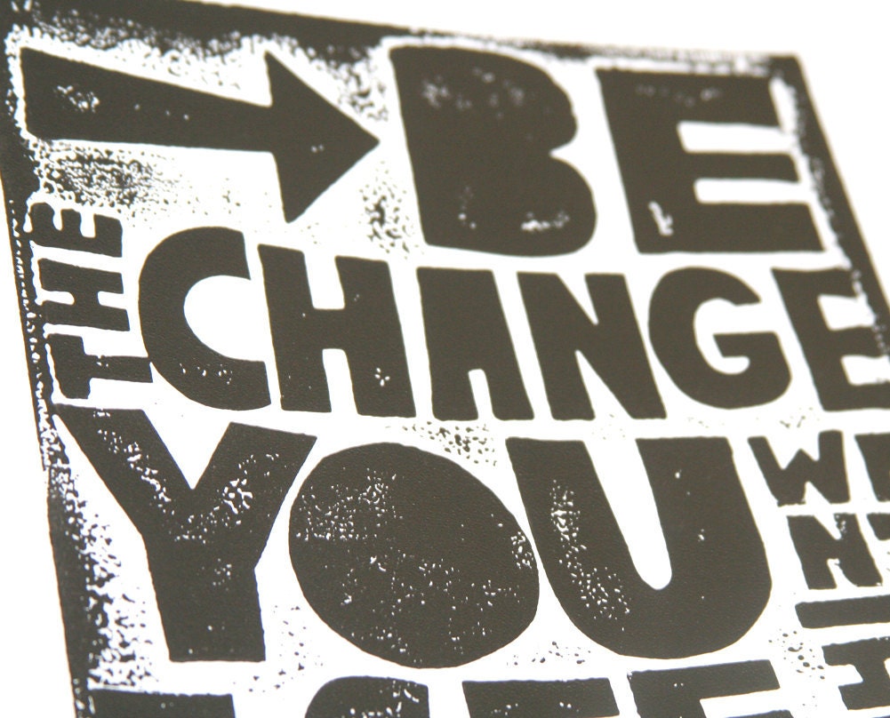 Gandhi Be the Change You want to see in the World Raw Art Letterpress typography poster