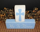 READY TO SHIP - He Is Risen primitive wood blocks