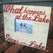 What Happens at the Lake 5 x 7 Photo Frame