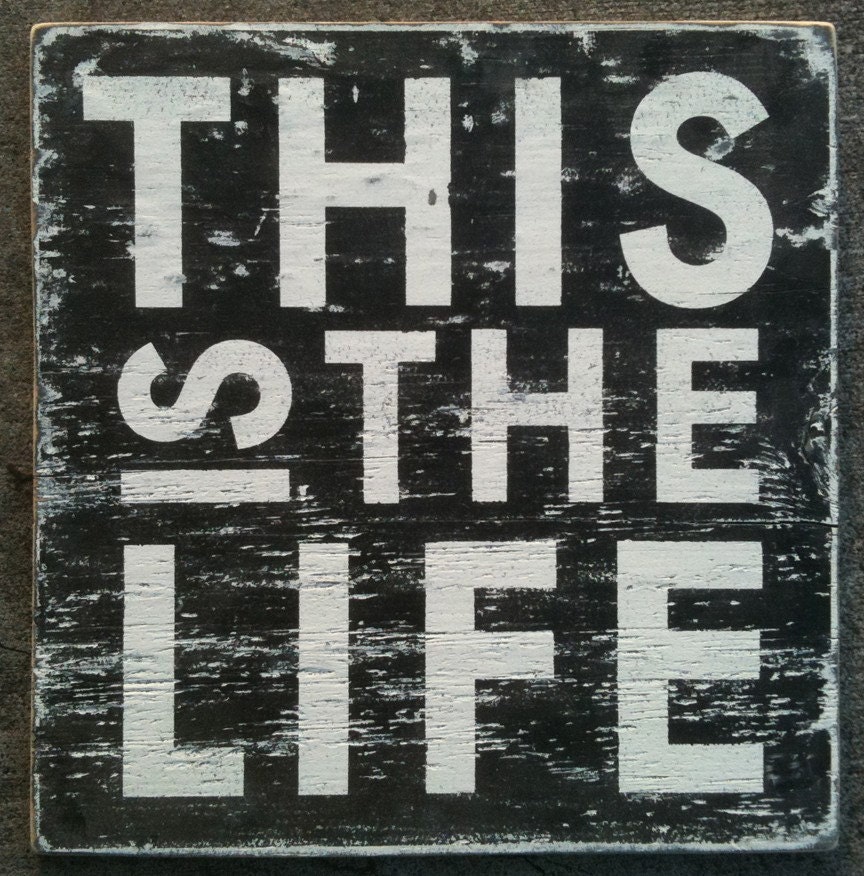 This is the Life Sign--Extra Large 31x33