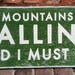 The Mountains are calling and I must go. MEDIUM-12 x 28