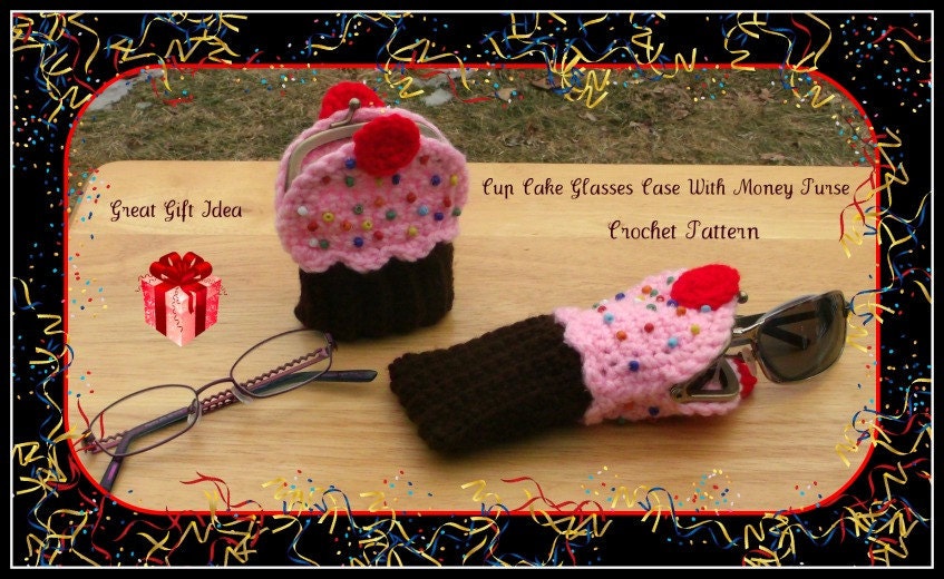 Cup Cake Glasses Case With Money Purse Crochet Patterns