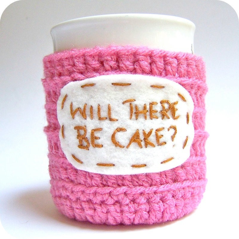 Funny Coffee Mug Will There Be Cake crochet handmade cozy cover